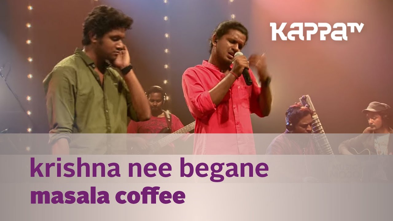 Krishna Nee Begane - Masala Coffee - Music Mojo Season 2 - Kappa TV