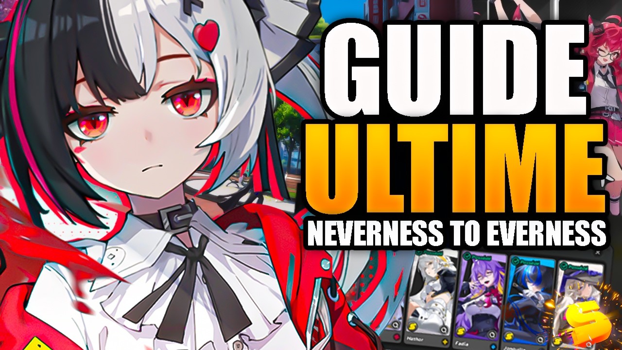 GUIDE du D&Eacute;BUTANT ULTIME ! TOUT SAVOIR sur Neverness To Everness !