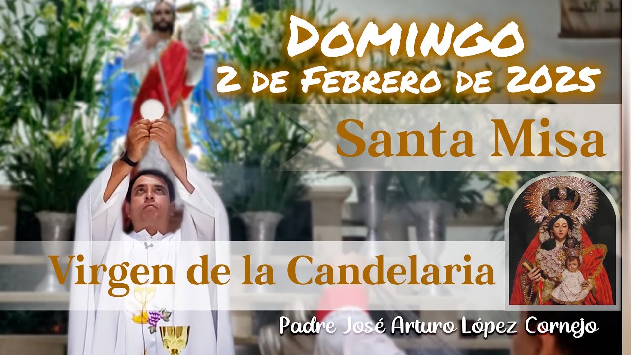 ✅ MISA DE HOY domingo 2 de Febrero 2025 - Padre Arturo Cornejo