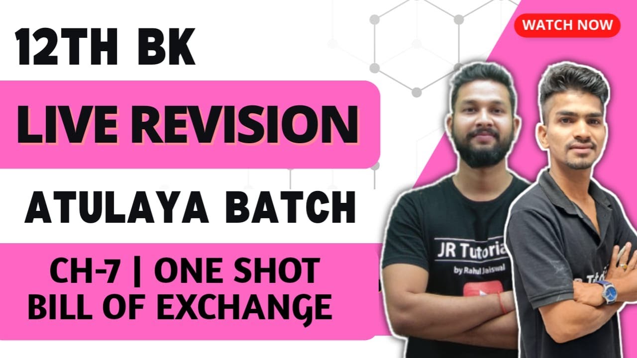 12th BK One Shot Live Revision | Chapter 7 | Bill of Exchange | Atulaya Batch |