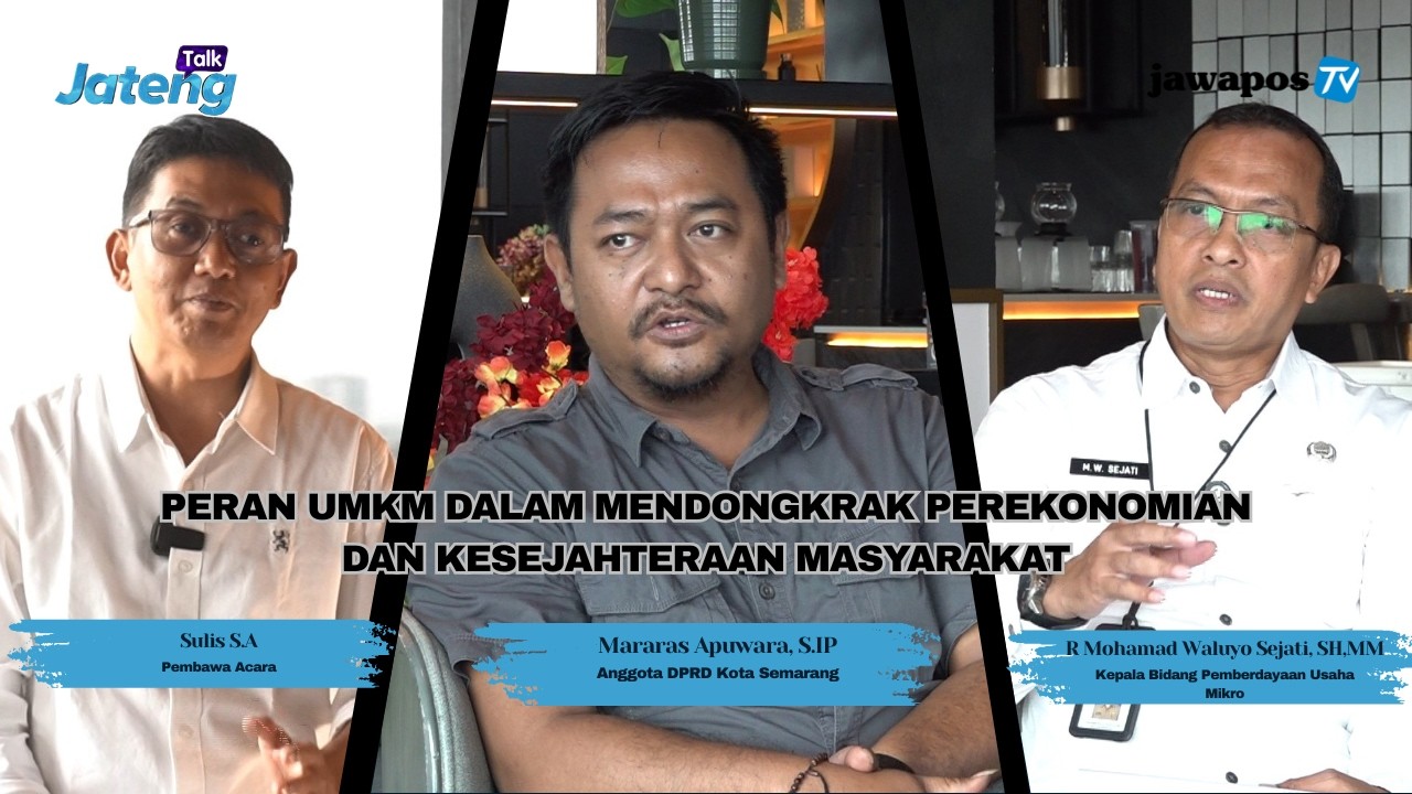Peran umkm dalam mendongkrak perekonomian dan kesejahteraan masyarakat || JATENG TALK