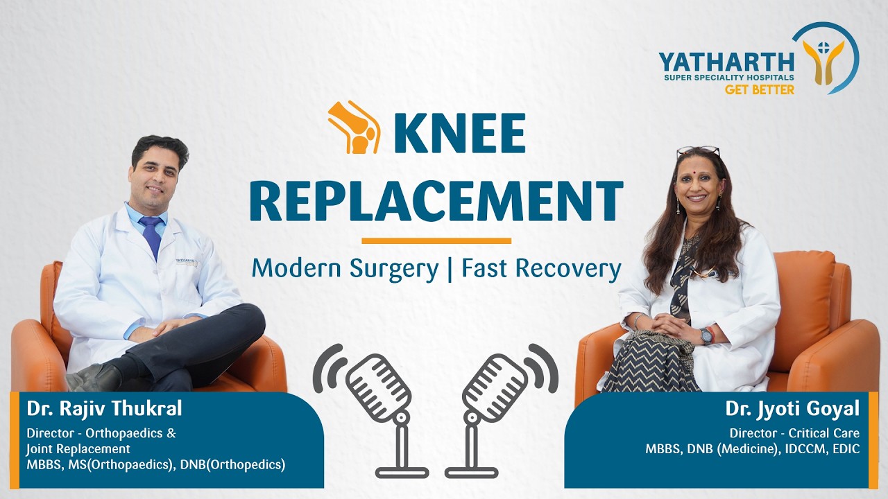 Knee Replacement | Modern Surgery & Fast Recovery | Yatharth Hospital, Sec-20, Faridabad