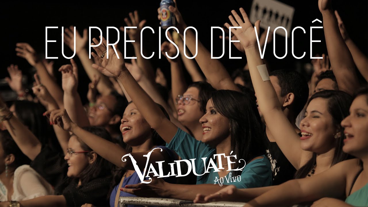 Eu preciso de você - DVD Validuaté ao vivo