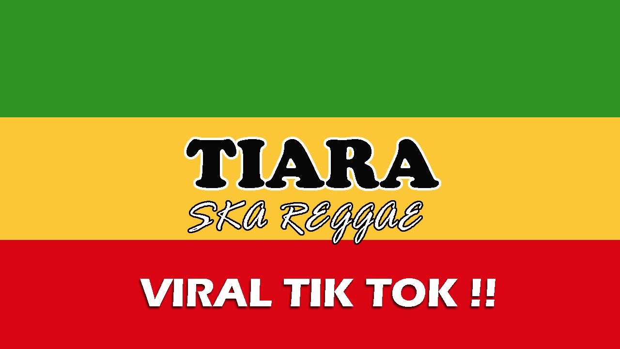 TIARA - KRIS  | SKA REGGAE VERSION TERBARU 2022