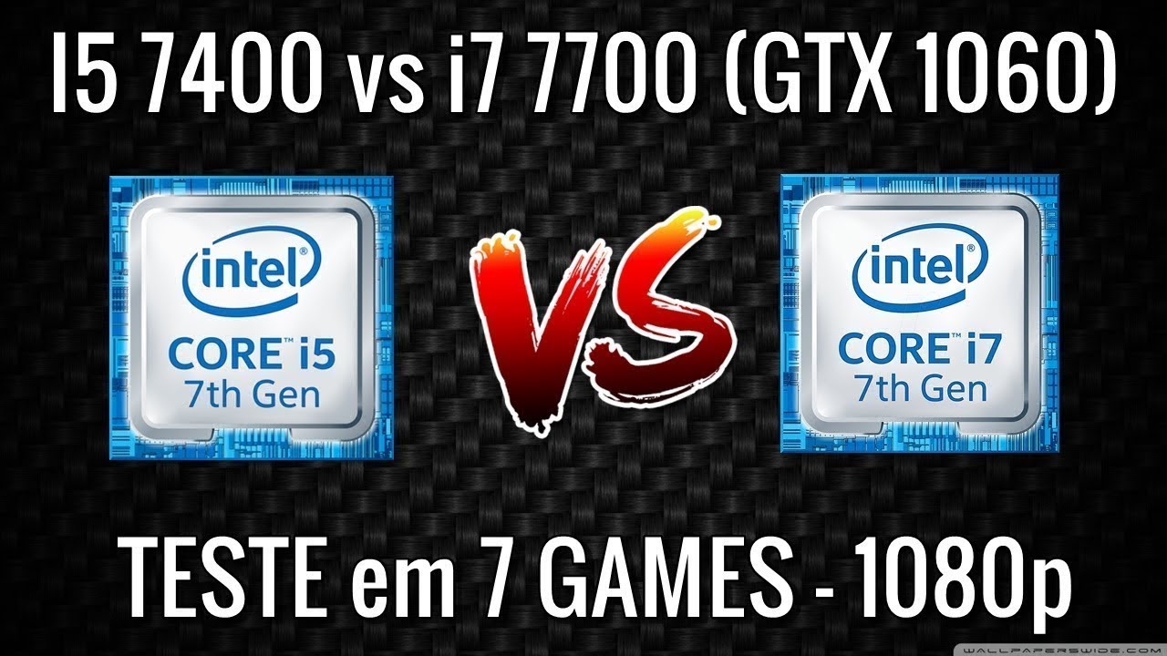 Intel I5 7400 vs Intel I7 7700 TESTE em 7 GAMES (GTX 1060) 1080p