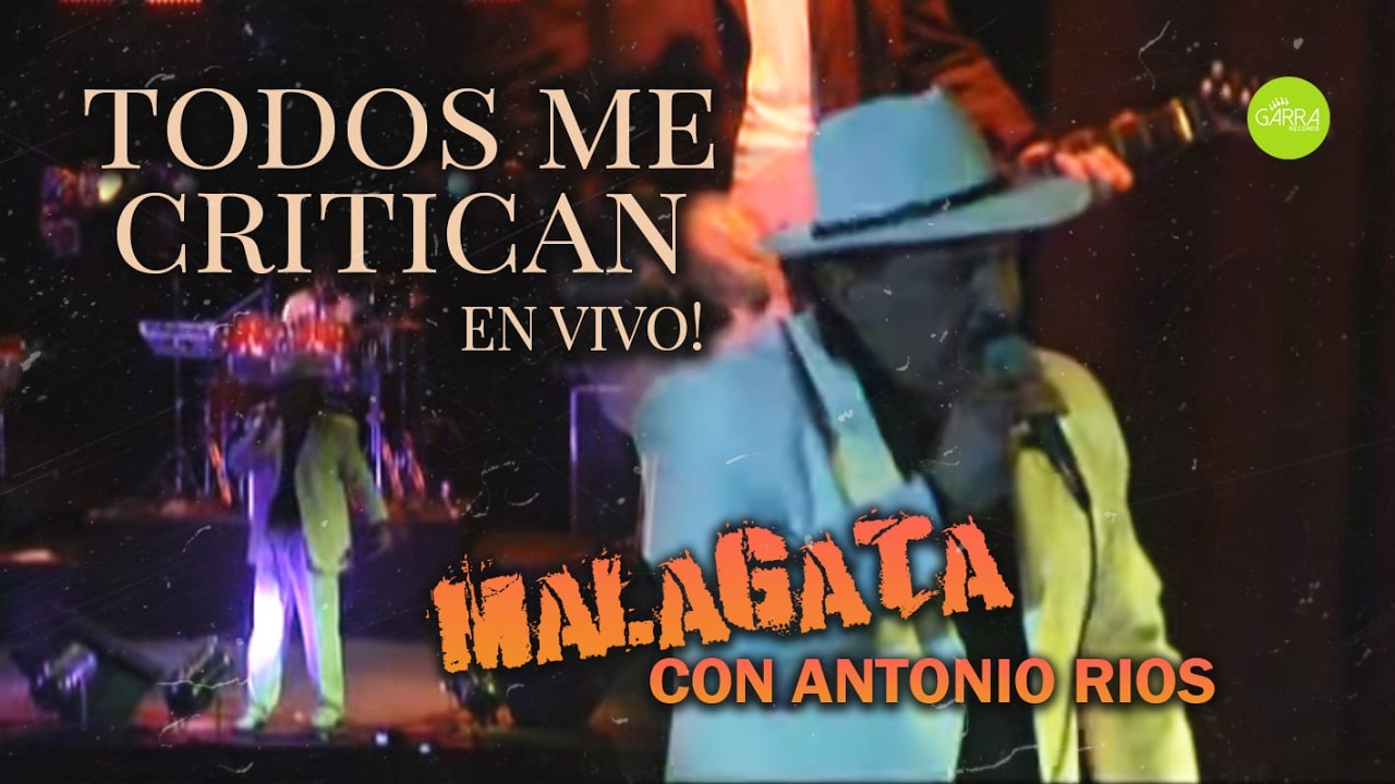MalaGata 20 Años Show en VIVO  - Todos Me Critican (Con Antonio Rios)