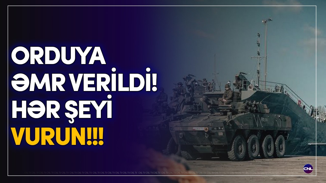 Orduya əmr verildi! HƏR ŞEYİ VURUN (Xəbərlər 15.09.2026)