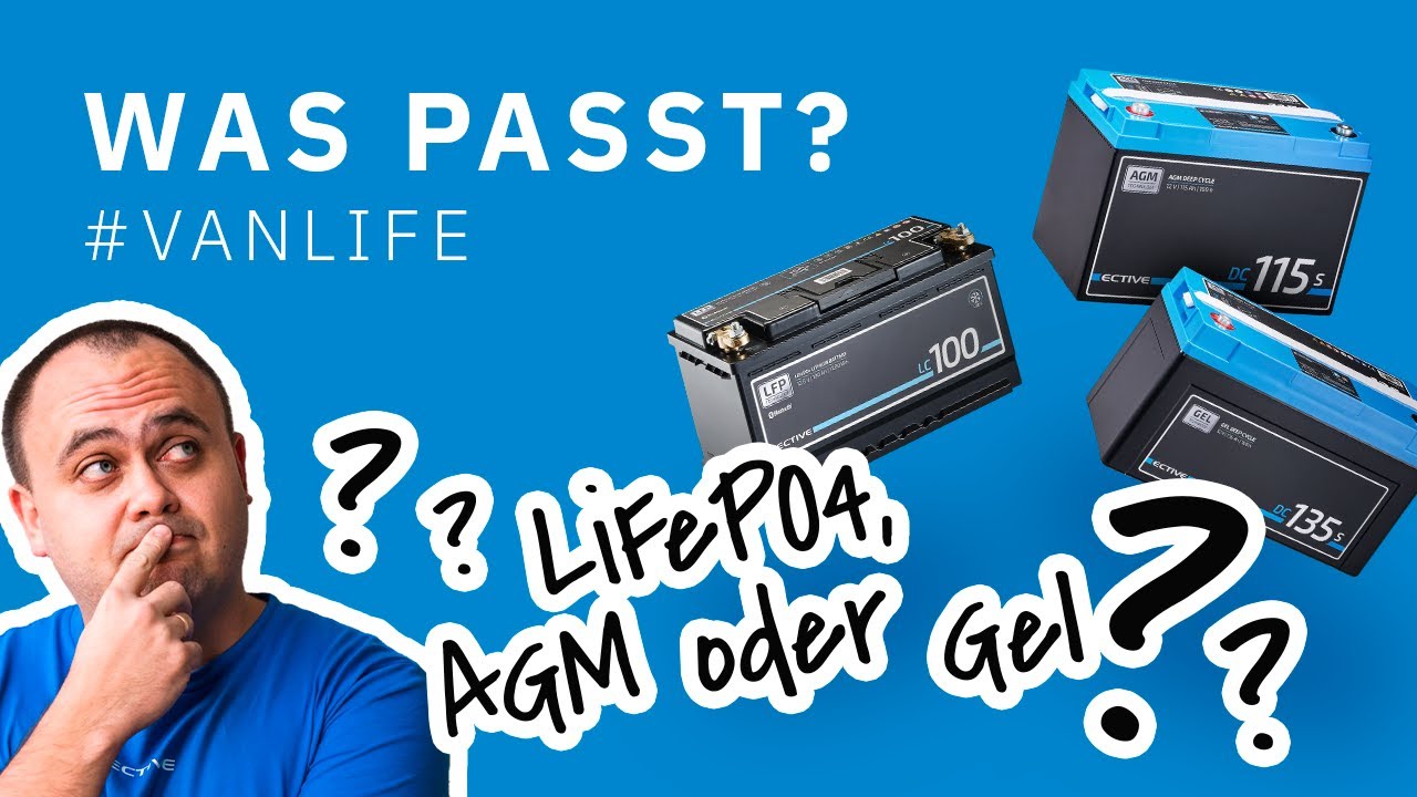 Camper Van Ausbau || Welche Batterie ist die Beste f&uuml;r mein DIY Projekt? LiFePO4 vs. AGM vs. GEL 🔋