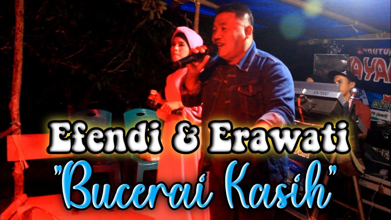 Erawati & Efendi,bucerai kasih,Mayang Sari musik,live pinang baris,tebo