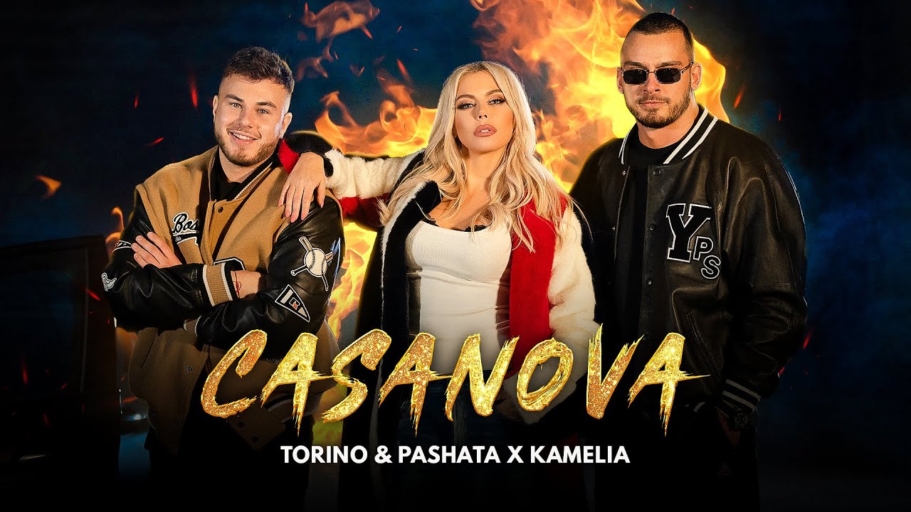 TORINO & PASHATA X KAMELIA - CASANOVA / ТОРИНО & ПАШАТА Х КАМЕЛИЯ - КАЗАНОВА [OFFICIAL 4K VIDEO]