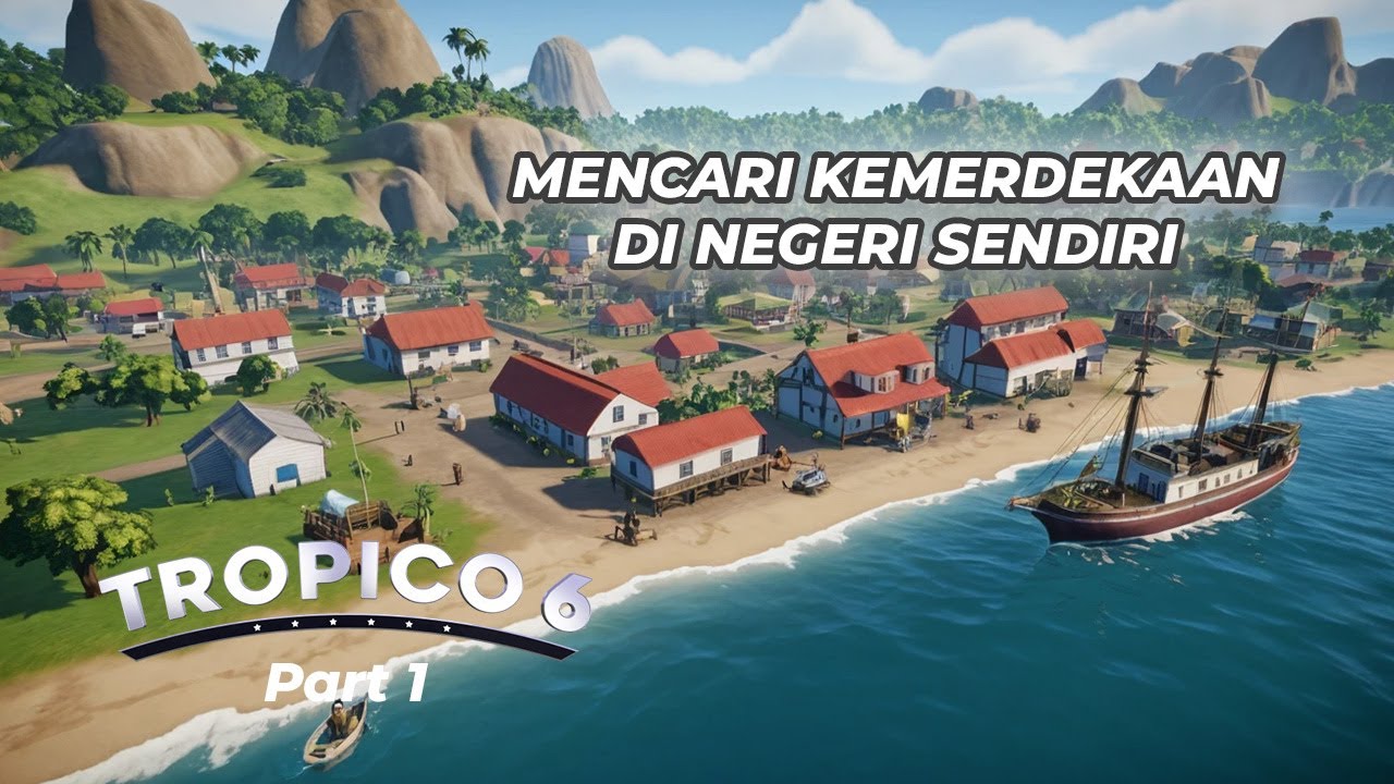 AKU MEMBANGUN KOTA DARI ZAMAN KOLONIAL | TROPICO 6 | PENULTIOMO OF THE CARIBBEAN | PART 1