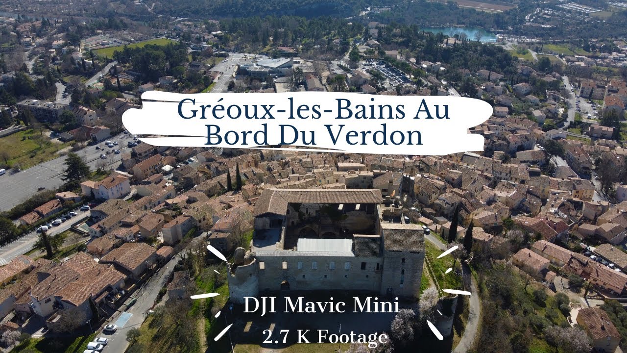 Gréoux-les-Bains, Au Bord Du Verdon, France ❘ 2.7 K Footage ❘ Drone DJI Mavic Mini