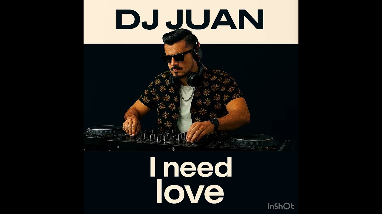 Dj. Juan - I need love 2026