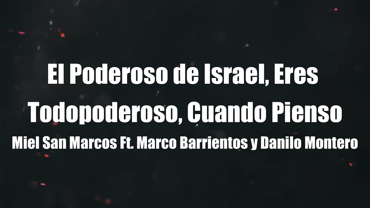 El Poderoso de Israel, Eres Todopoderoso, Cuando Pienso - Miel San Marcos | Letra