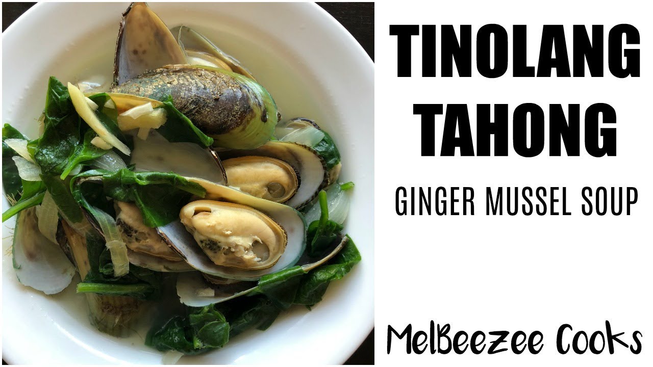 TINOLANG TAHONG (GINGER MUSSEL SOUP) RECIPE | MelBeezee Cooks
