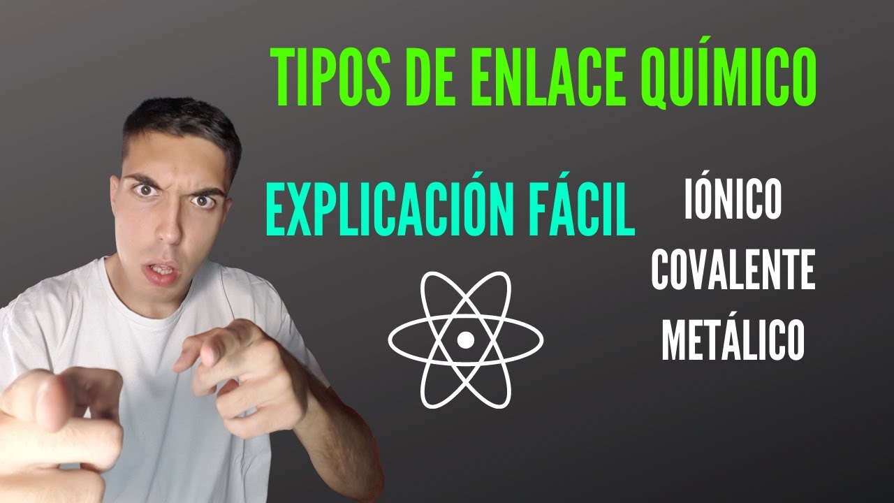 Tipos de ENLACES QU&Iacute;MICOS [Covalente, I&oacute;nico y Met&aacute;lico] C&oacute;mo Identificarlos ✅