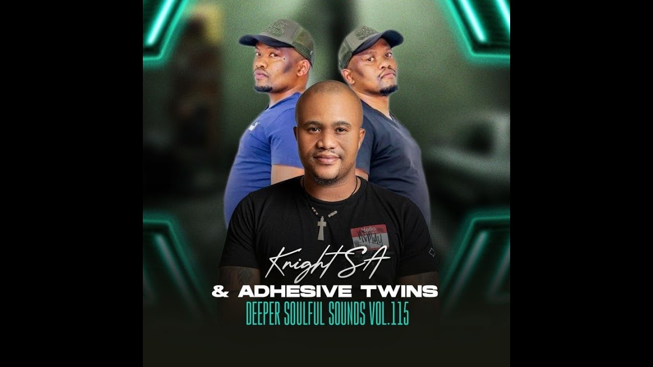 Knight SA & Adhesive Twins - Deeper Soulful Sounds Vol.115 (Soulful Journey)