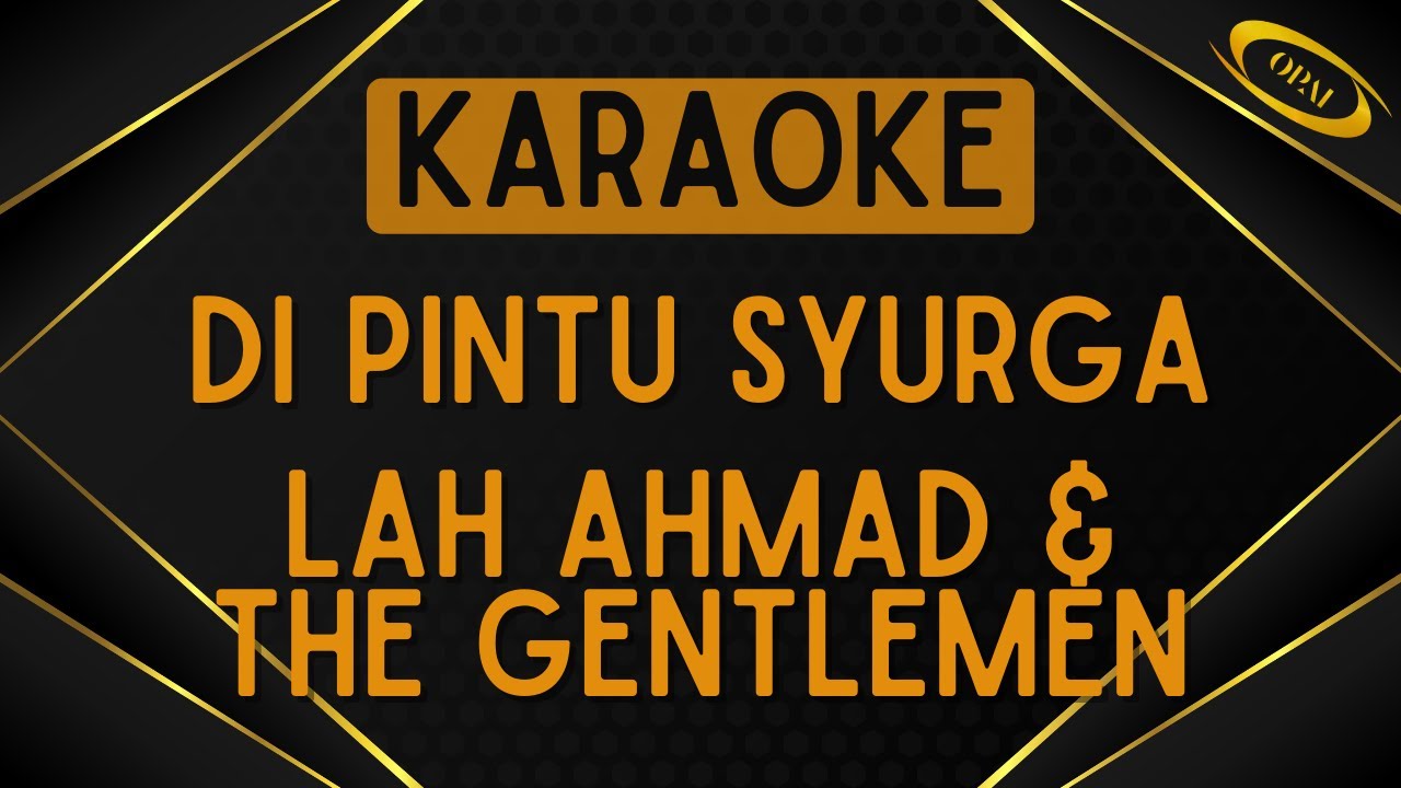 Lah Ahmad & The Gentlemen - Di Pintu Syurga (Dayang Nurfaizah) [Karaoke]