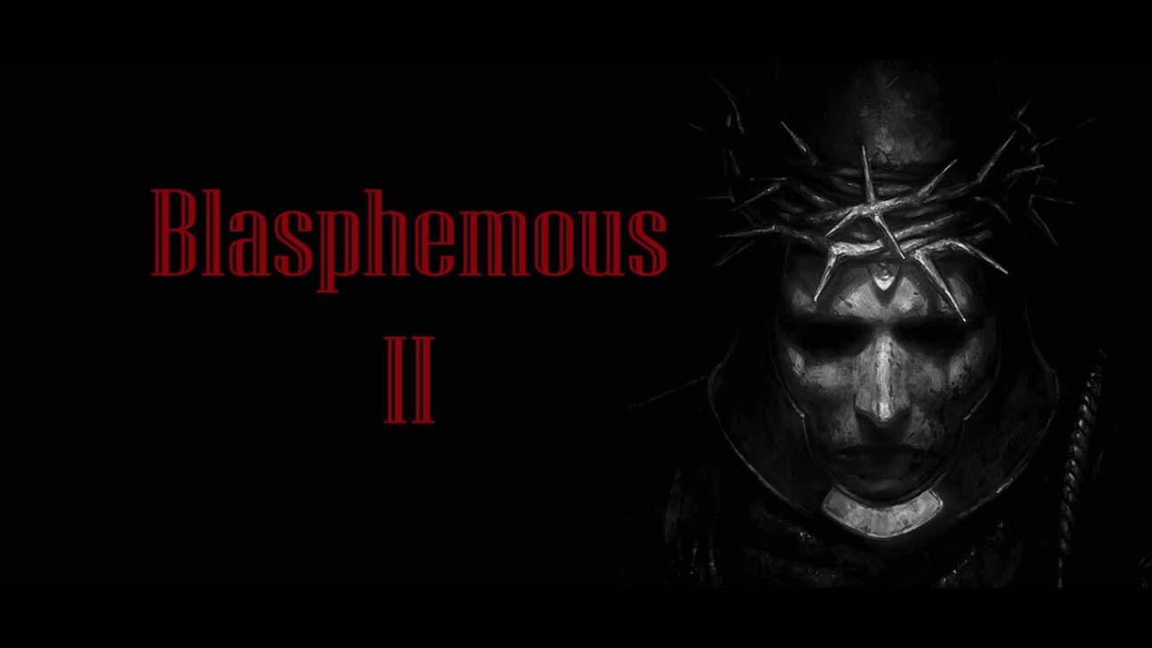 BLASPHEMOUS 2   Part-2