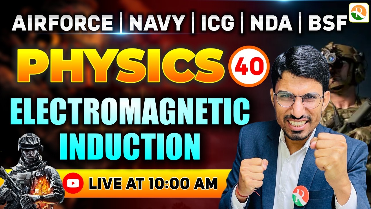 Electro magnetic Induction -1 | Airforce, Navy, ICG, BSF, NDA | Airforce Physics Classes | BSF