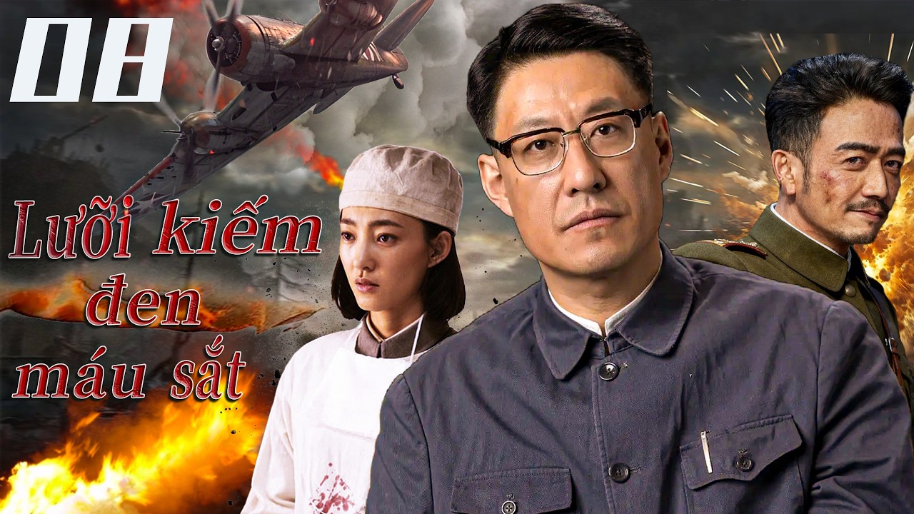 Lưỡi kiếm đen máu sắt-Tập 8 | Bộ phim chiến tranh gay cấn và hấp dẫn nhất. 2026🔥