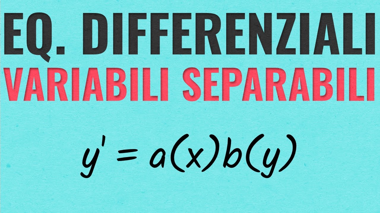 Equazioni Differenziali del Primo Ordine a Variabili Separabili