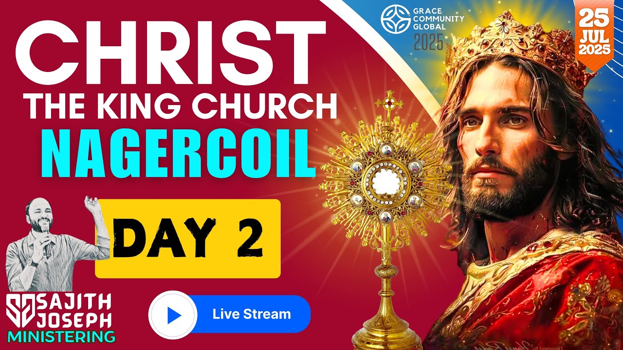 LIVE FROM CHRIST THE KING CHURCH | NAGERCOIL | DAY 2 | BR. SAJITH JOSEPH | 25 JULY 2025