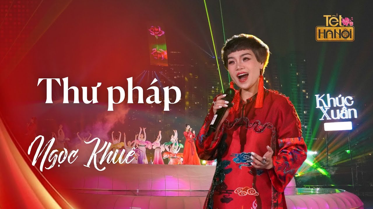 THƯ PHÁP - Ngọc Khuê | Khúc Xuân - Chào năm mới 2025