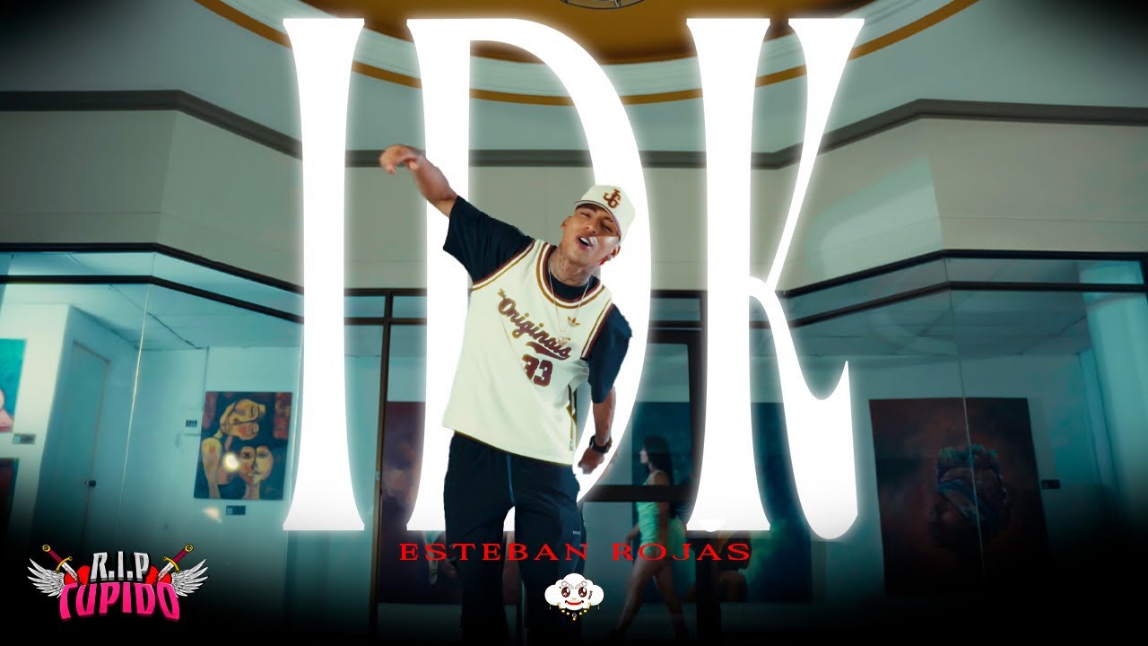 IDK - @EstebanRojas06 (Visualizer) RIP CUPIDO