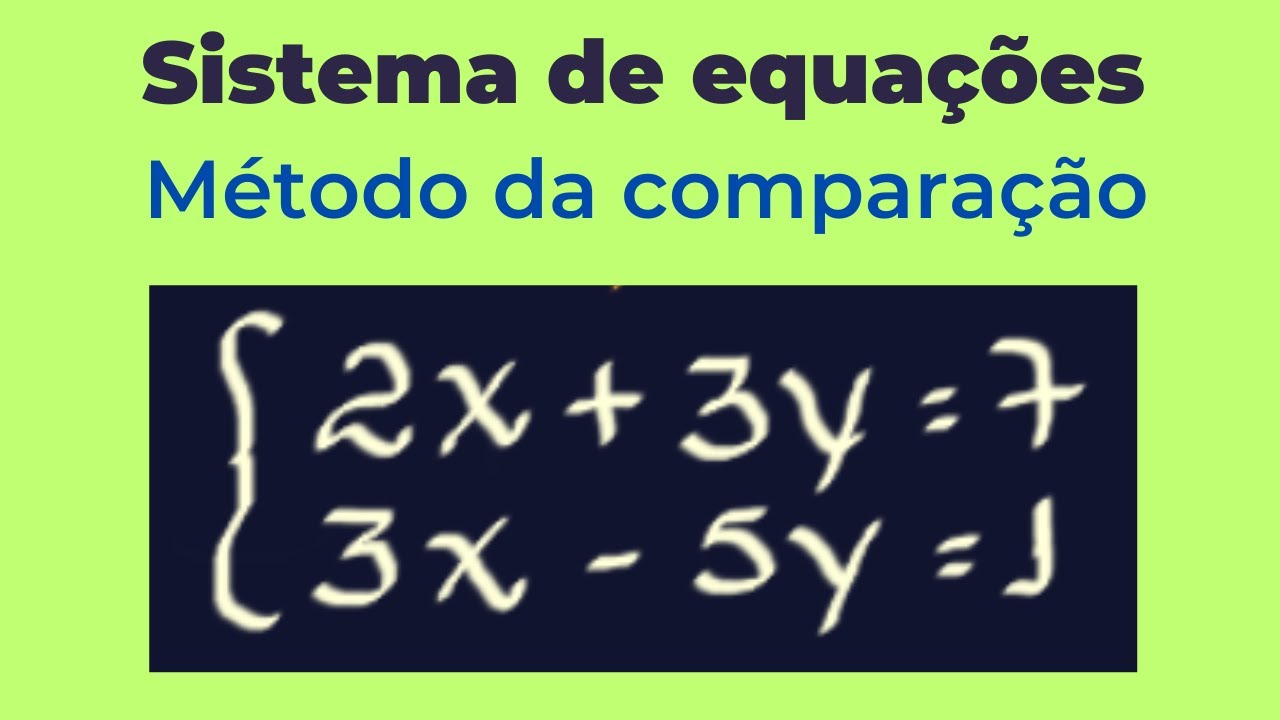 Sistema de equações do 1º grau - Método da comparação