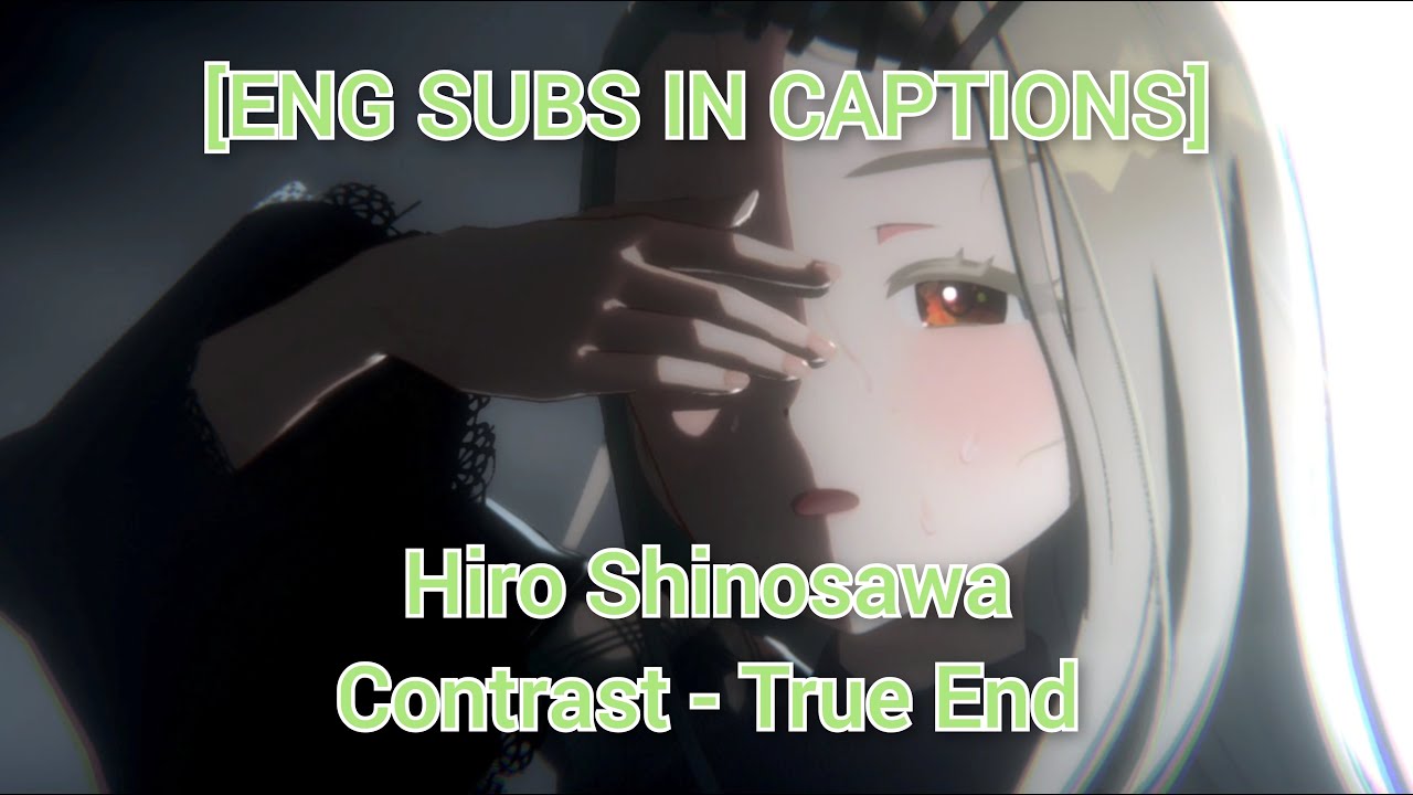 [ENG SUBS IN CAPTIONS] Hiro Shinosawa - Contrast True End