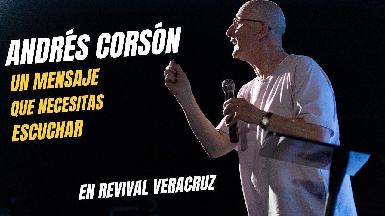 Andrés Corson en Revival Veracruz | Un mensaje que necesitas escuchar