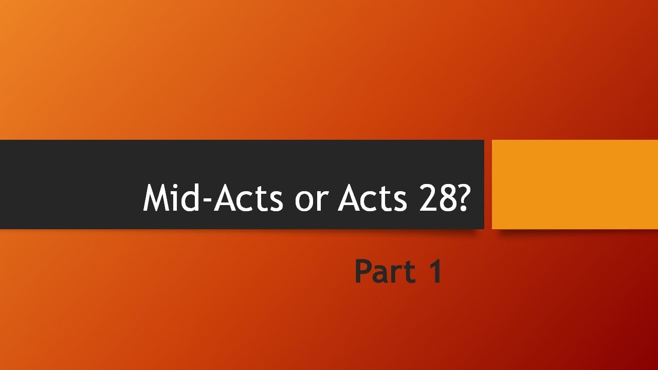 Mid Acts or Acts 28 - Part 01