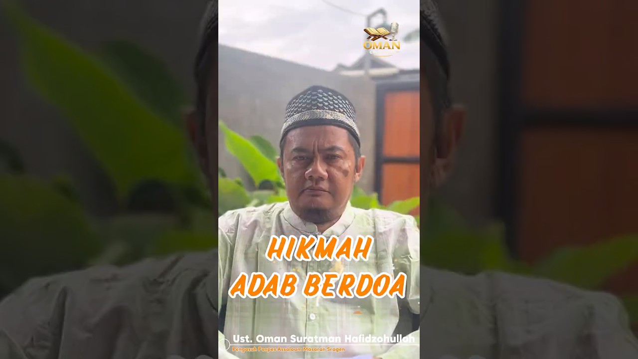 HIKMAH ADAB BERDOA | Ust. Oman Suratman Hafidzohulloh