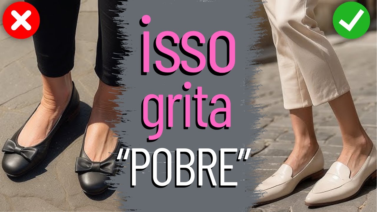 10 SAPATOS Que Empobrecem A Sua Aparência