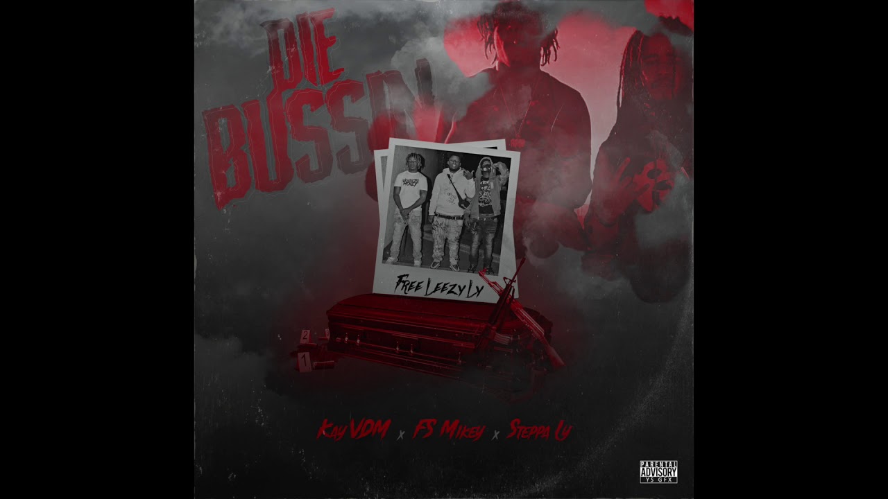 Kay VDM x Fs Mikey x Steppa Ly-Die Bussin