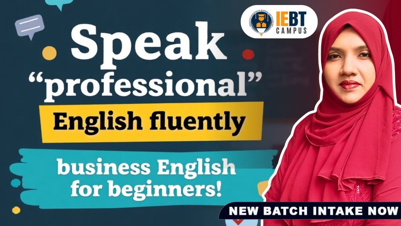 Speak Professional English Fluently | Business English for Beginners | IEBT Campus
