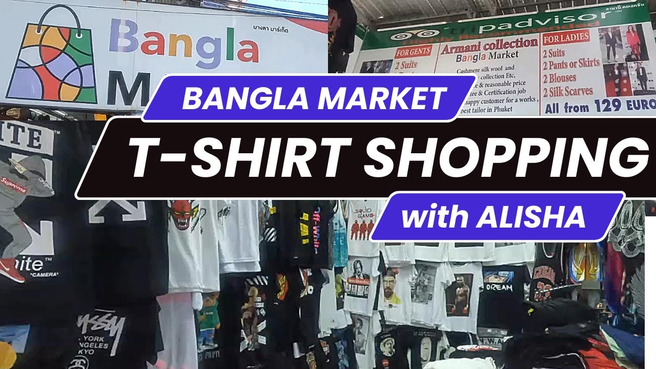 T-shirt shopping with Alisha at Bangla Market 2022 🔥 Phuket Thailand Fake Markets 🇹🇭 New