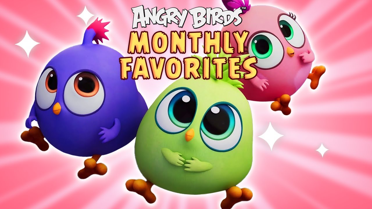 Angry Birds | Monthly Favorites 🌷💖