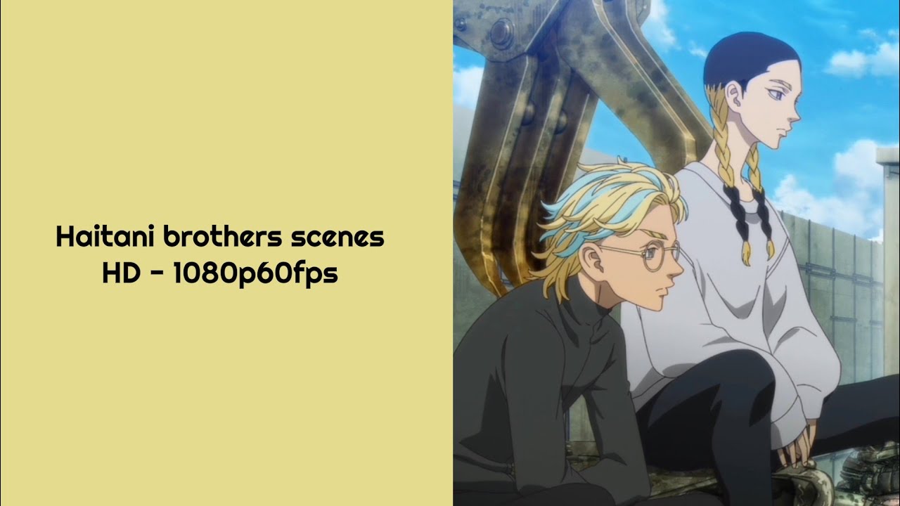 The Haitani brothers scenes HD-1080p60fps || Tokyo Revengers