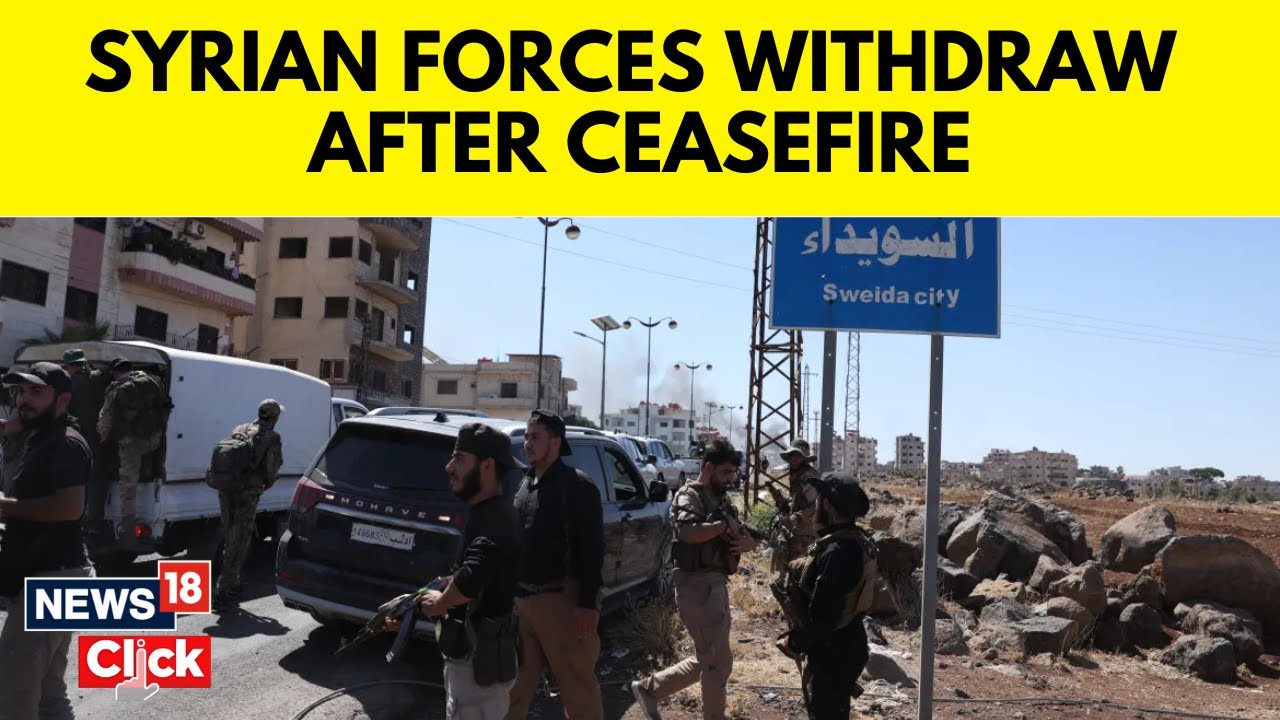 Syrian Forces Withdraw From Suwayda As Mediation Restores Calm | Israel Syria War | News18 | N18G