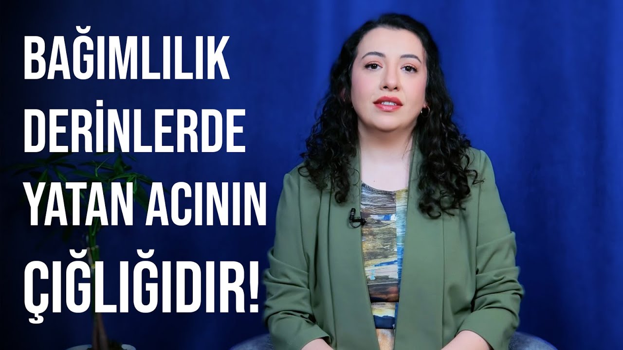 BOŞLUK HİSSİ! BAĞIMLILIK ASLINDA NEDİR!? - (Psikolog Şeyma Özbek)