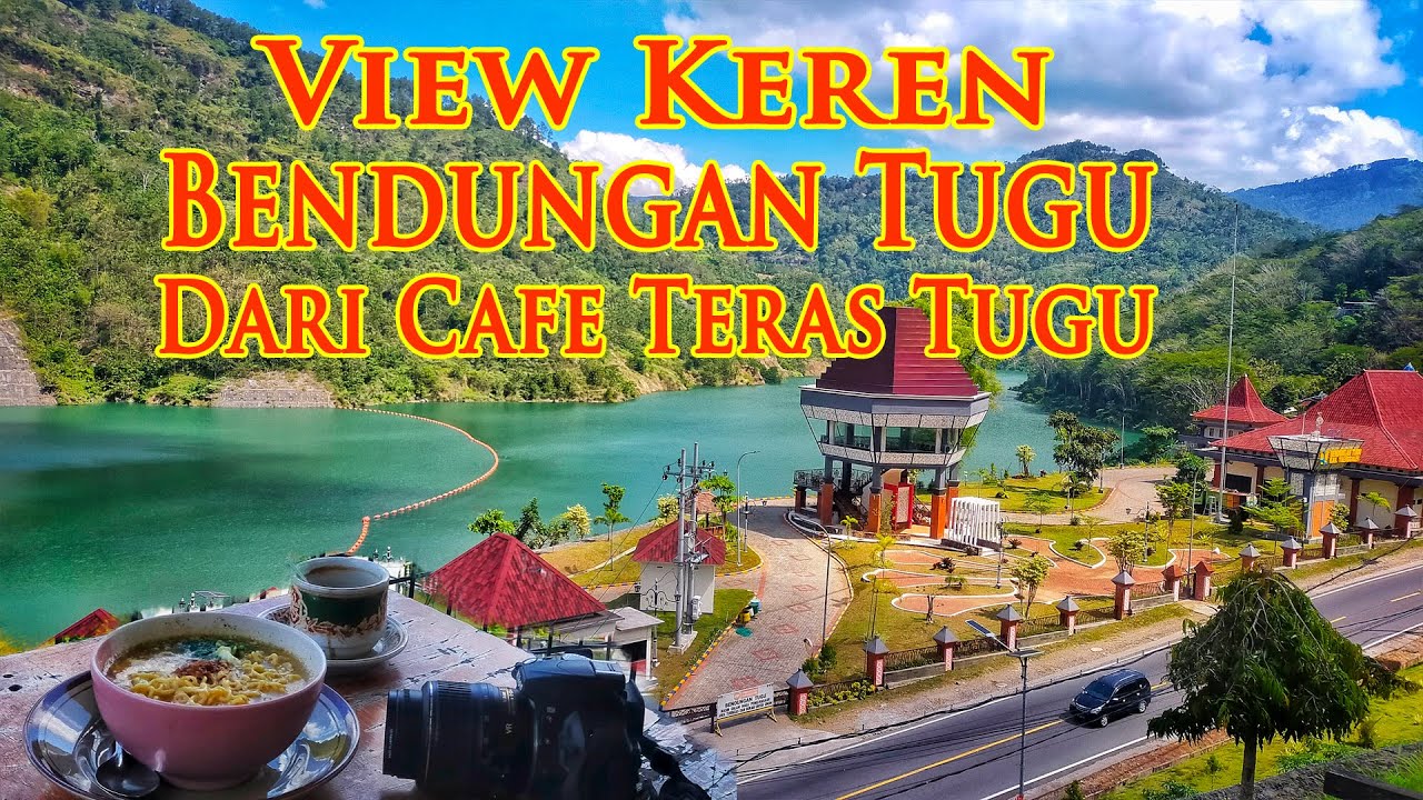 Cafe Teras Tugu, Bendungan Tugu Trenggalek
