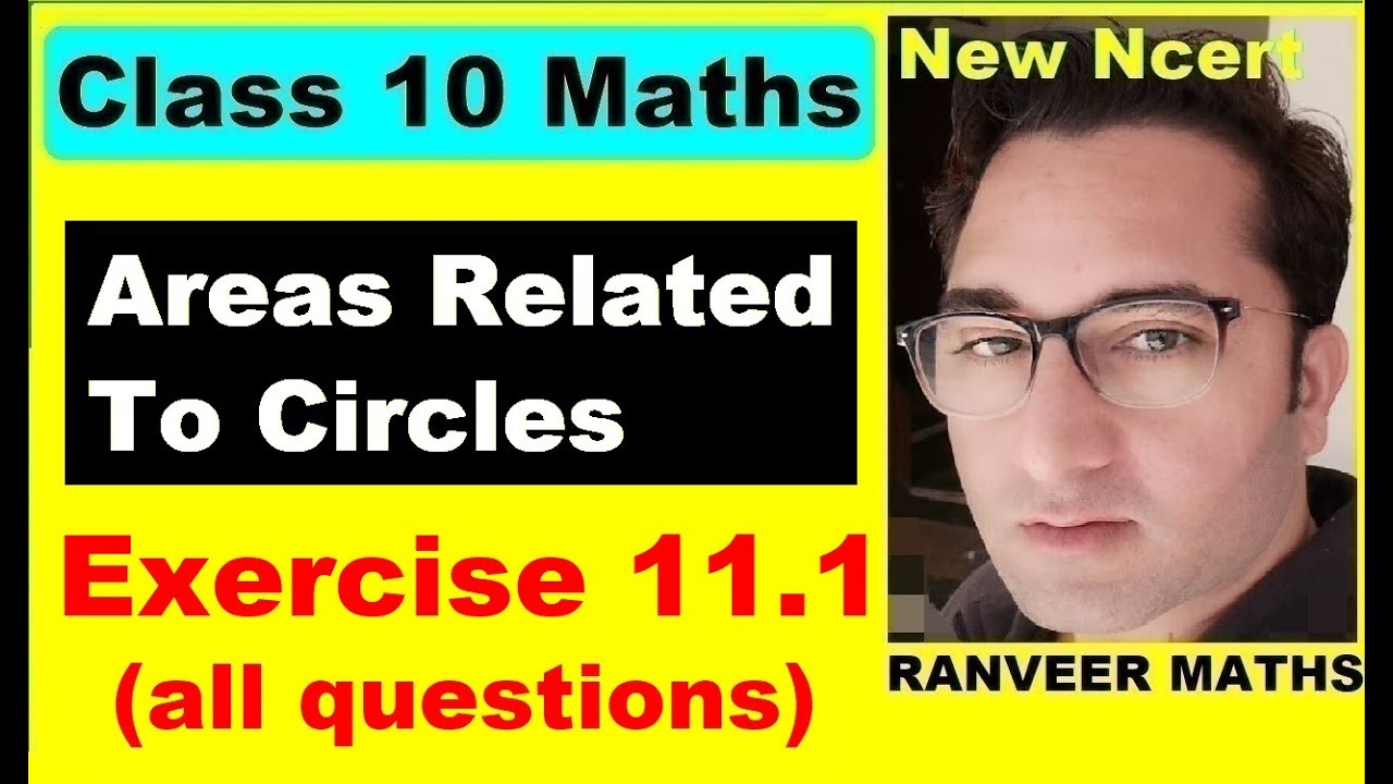 Class 10 Maths , Ex.11.1 Q1- Q14 (Areas Related To Circles) | NEW NCERT | Ranveer Maths 10
