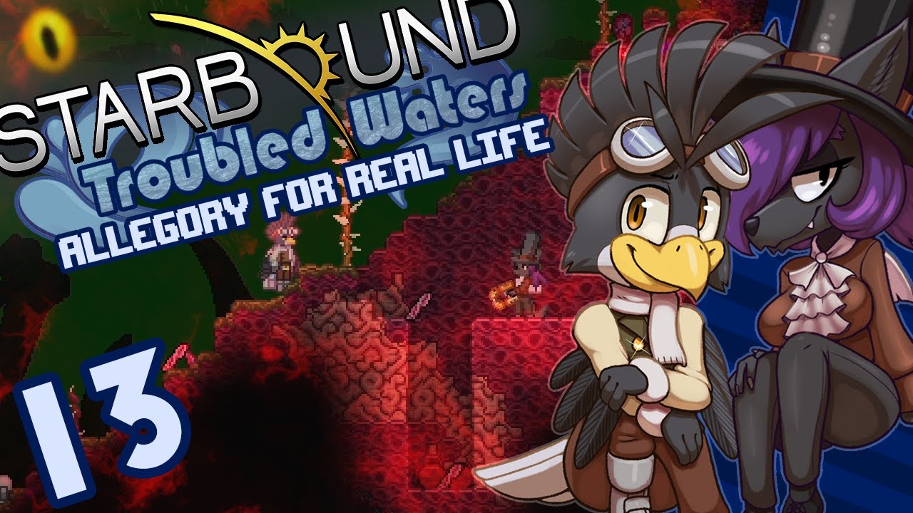Starbound (Troubled Waters) Part 13: Allegory for Real Life