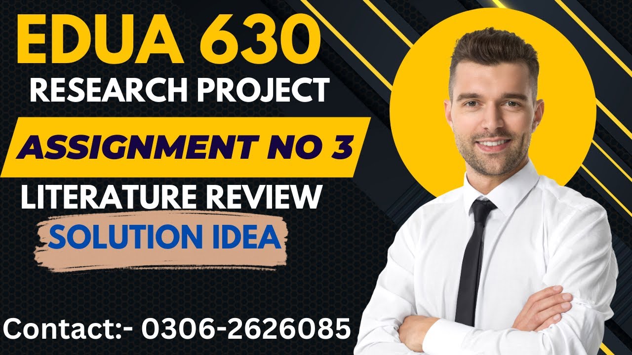 Edua 630 assignment 3 solution spring 2023 | Literature review | Edua630 thesis solution idea