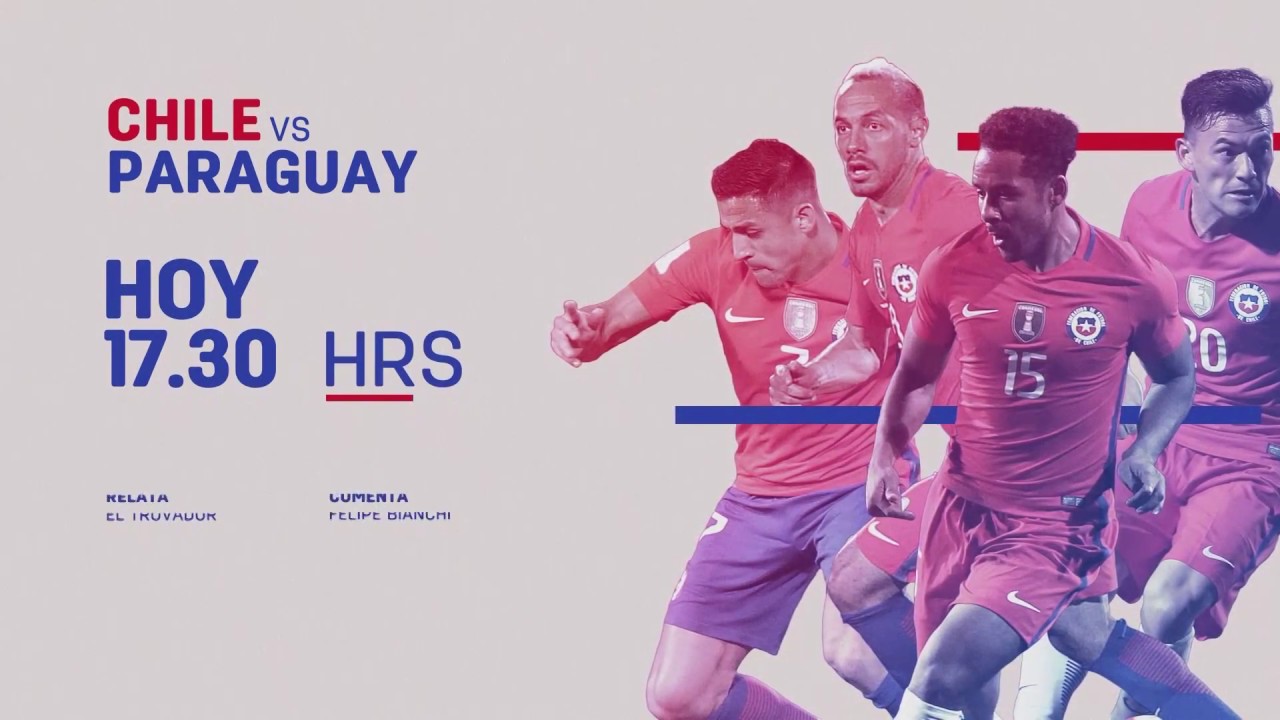 Chile Vs Paraguay / Hoy 17:30 Hrs. / Mega