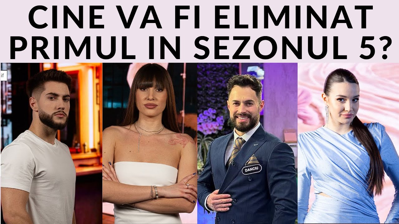 Casa Iubirii - Cine va fi primul eliminat din sezonul 5?