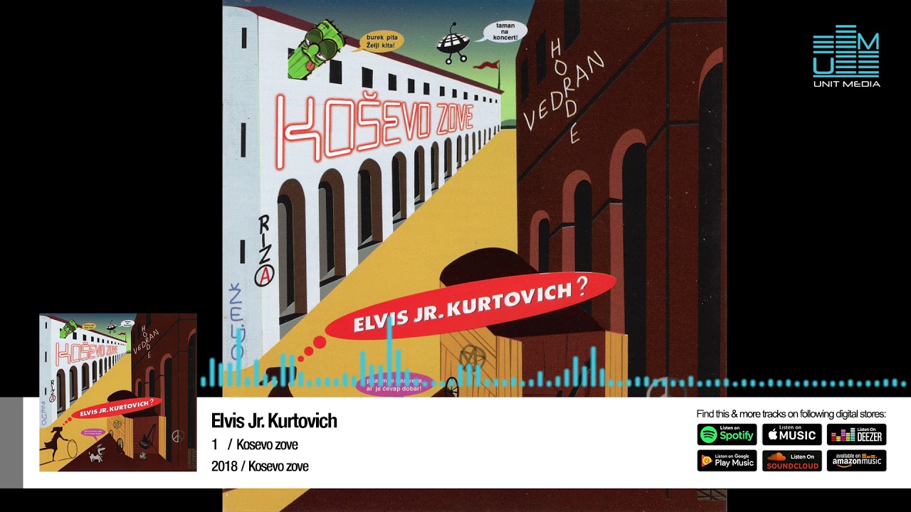 Elvis Jr. Kurtovich Feat dr Nele Karajlic | Kosevo zove