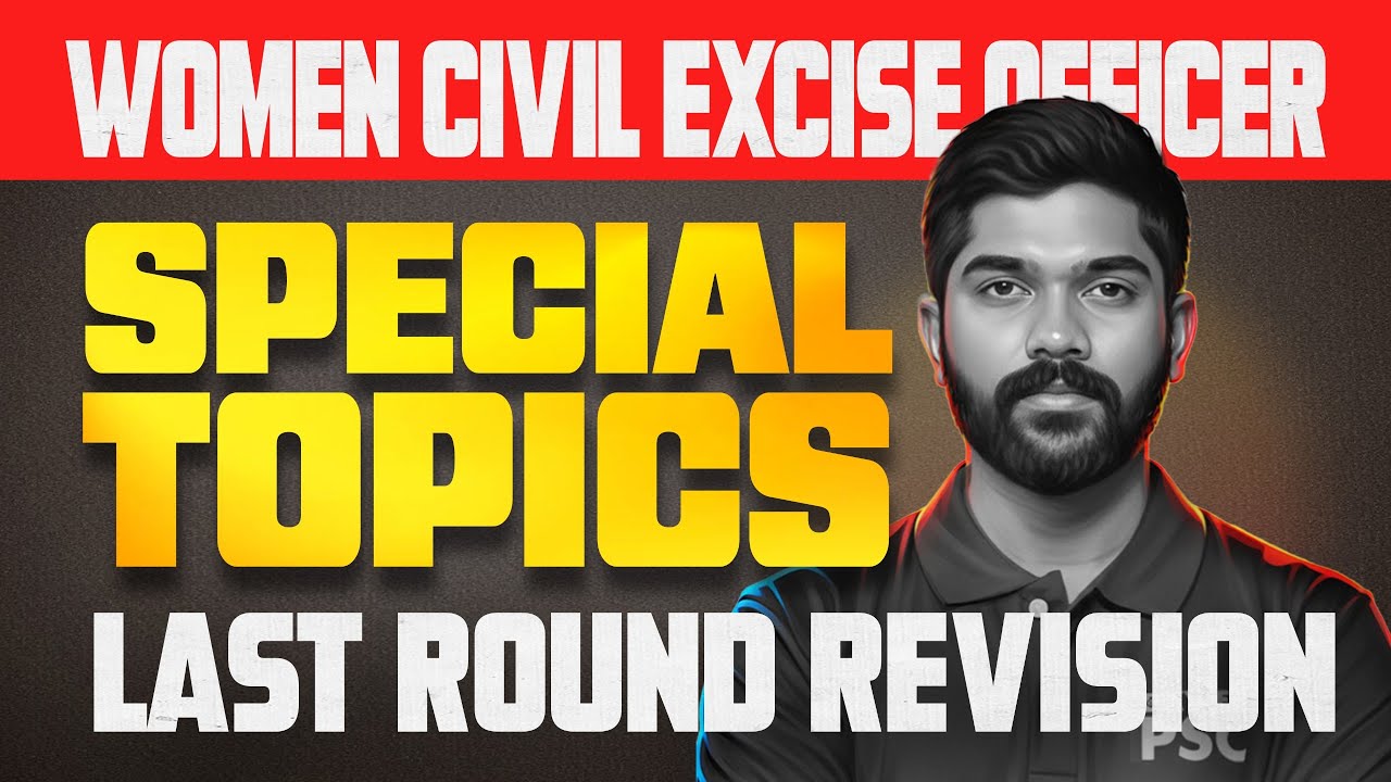 Final Revision Special Topics | Women Civil Excise Officer | Xylem PSC